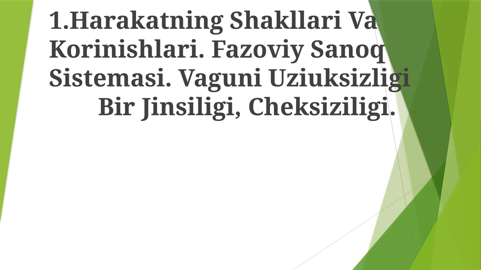 Harakatning Shakllari Va Korinishlari. Fazoviy Sanoq Sistemasi. Vaguni Uziuksizligi