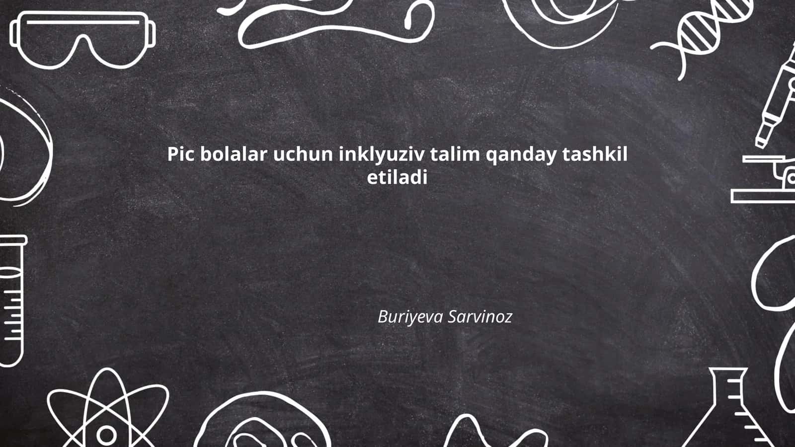 Pic bolalar uchun inklyuziv talim qanday tashkil etiladi