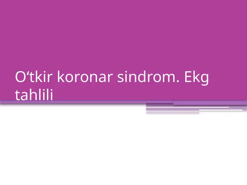 Oʻtkir koronar sindrom.EKG tahlili.