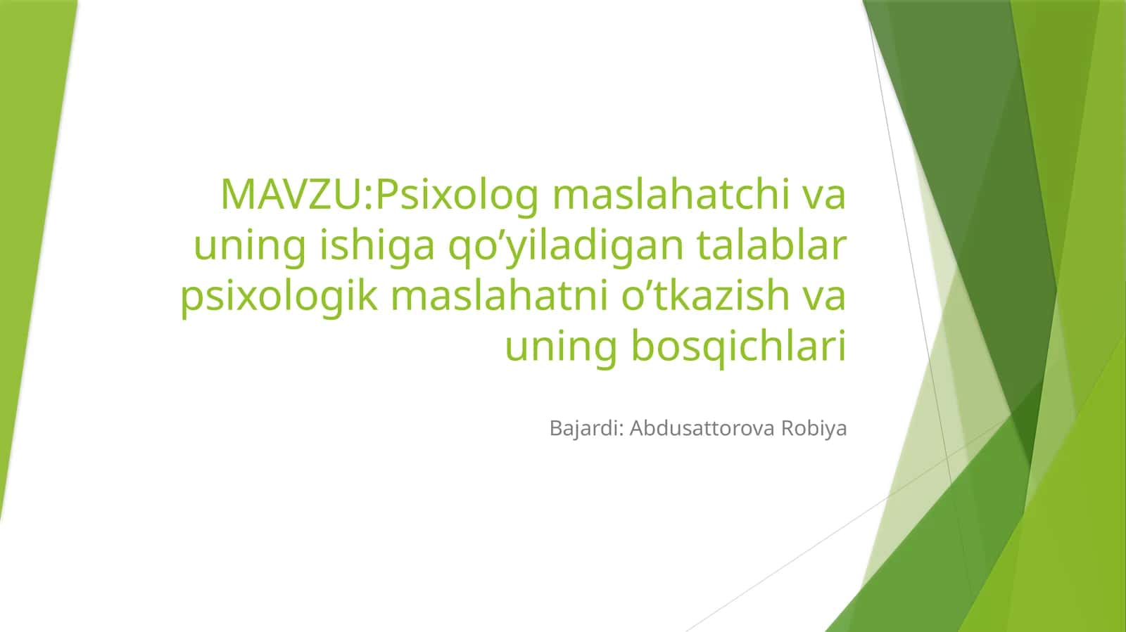 Psixolog maslahatchi va uning ishiga qo'yiladigan talablar, psixologik maslahatni o'tkazish va uning bosqichlari