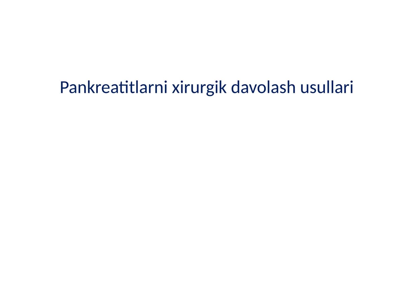 Pankreatitlarni xirurgik davolash usullari2