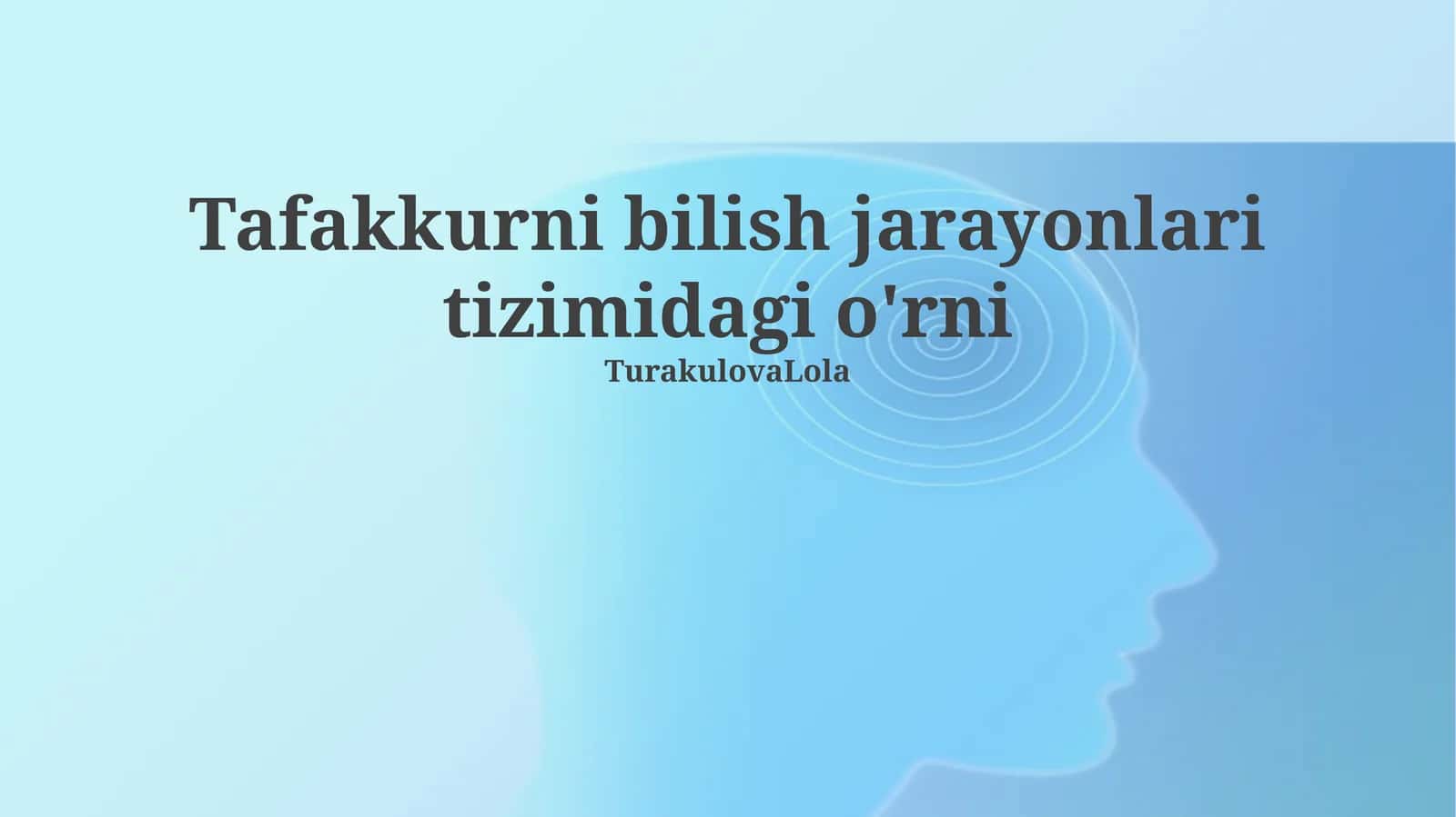 Tafakkurni bilish jarayonlari tizimidagi o'rni