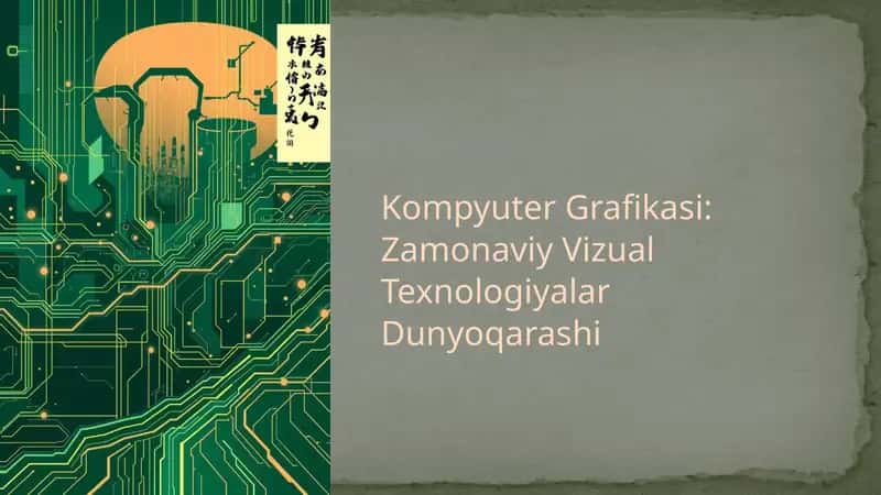 Kompyuter Grafikasi: Zamonaviy Vizual Texnologiyalar Dunyoqarashi