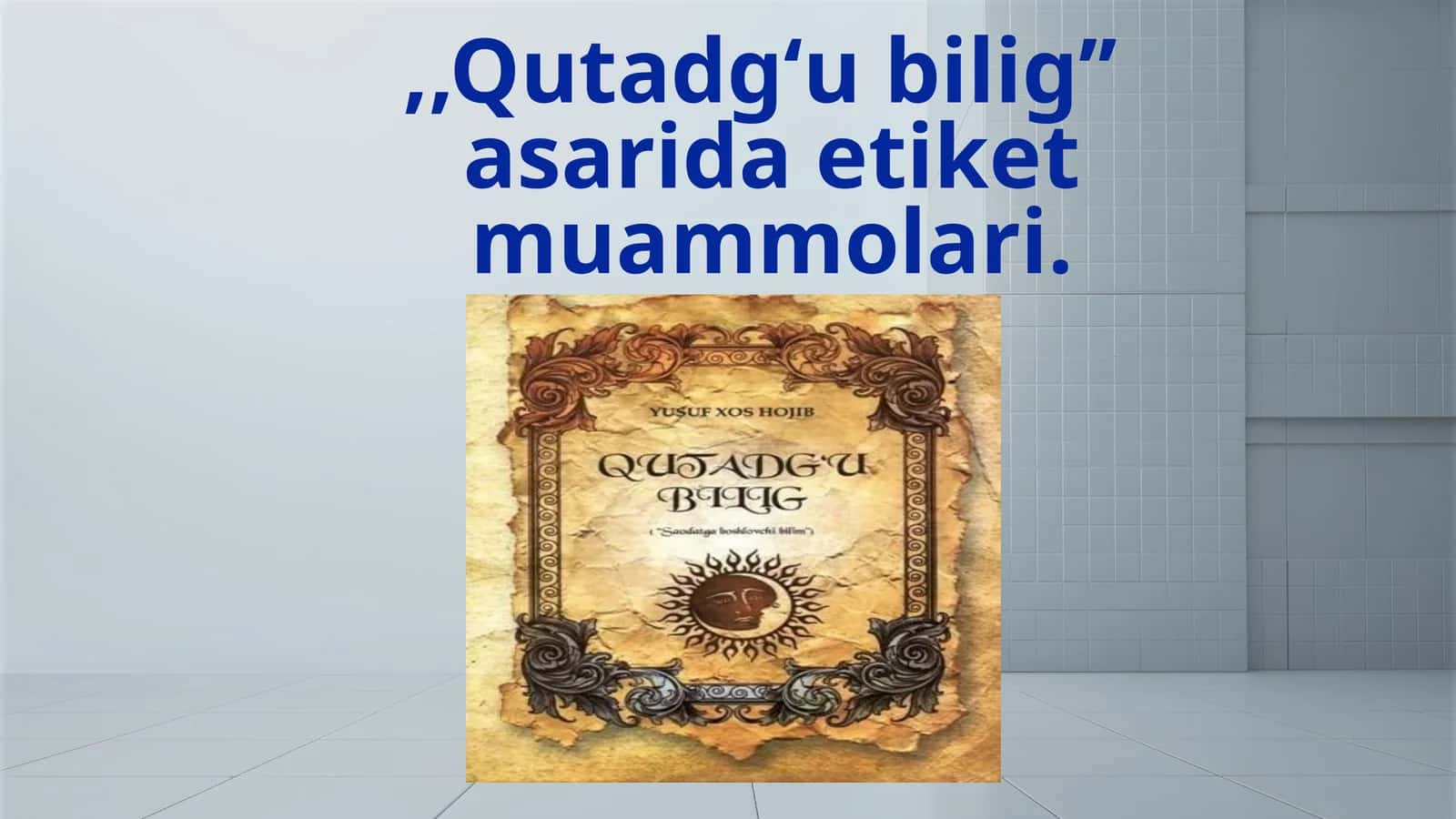 Qutadgʻubiligʼʼasaridaetiketmuammolari