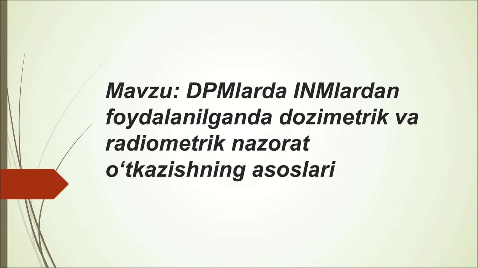 DPMlarda INMlardan foydalanilganda dozimetrik va radiometrik nazorat o‘tkazishning asoslari