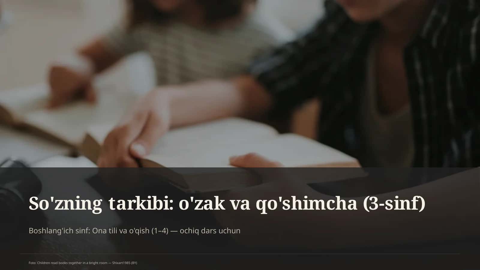 So'zning tarkibi: o'zak va qo'shimcha (3-sinf)