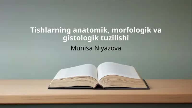 Tishlarning anatomik, morfologik va gistologik tuzilishi