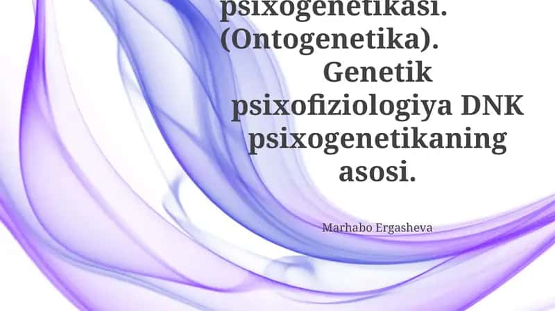 Taraqqiyot psixogenetikasi. (Ontogenetika)