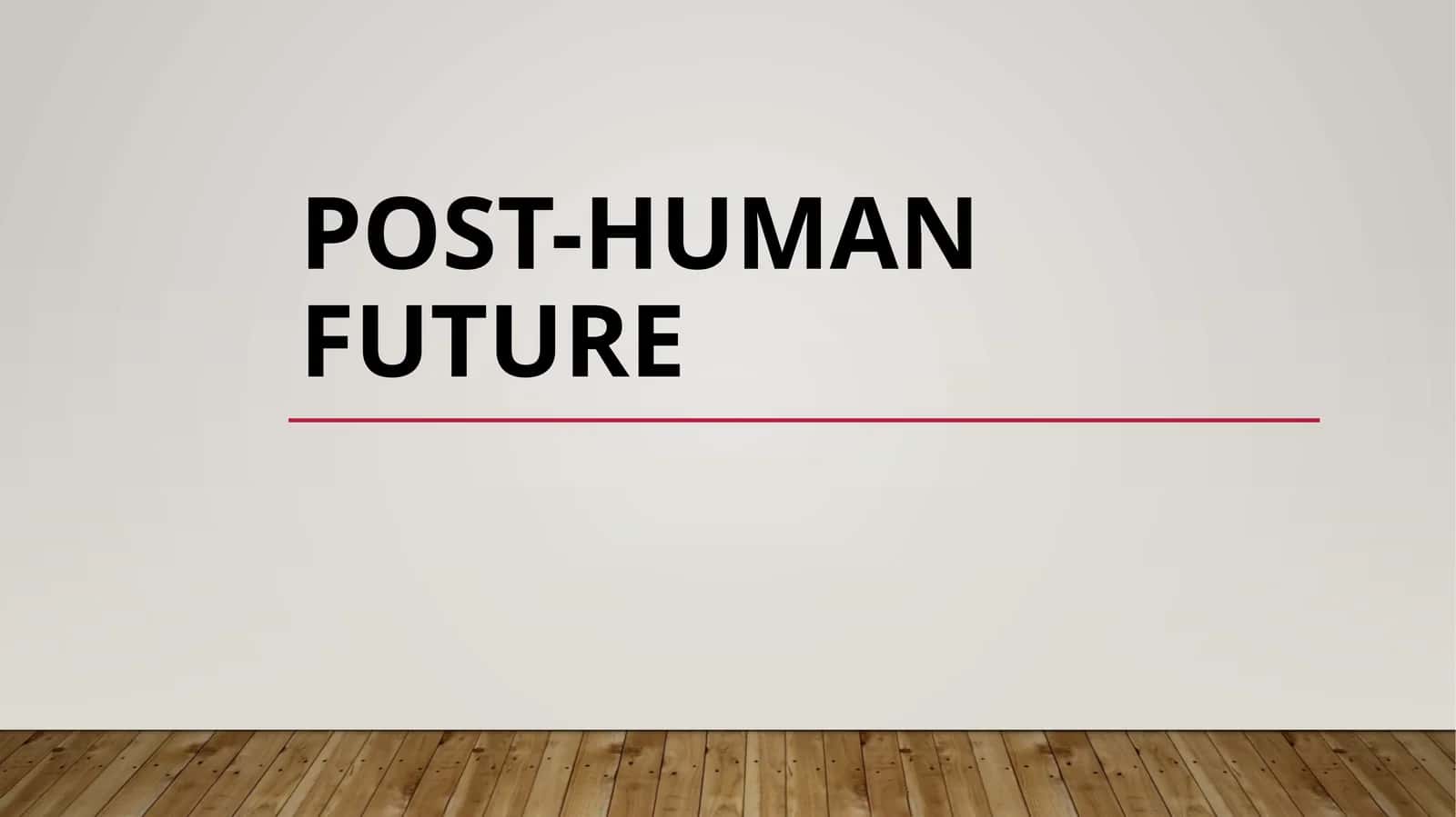 Post-Human Future