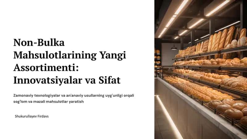 Non-Bulka Mahsulotlarining Yangi Assortimenti: Innovatsiyalar va Sifat