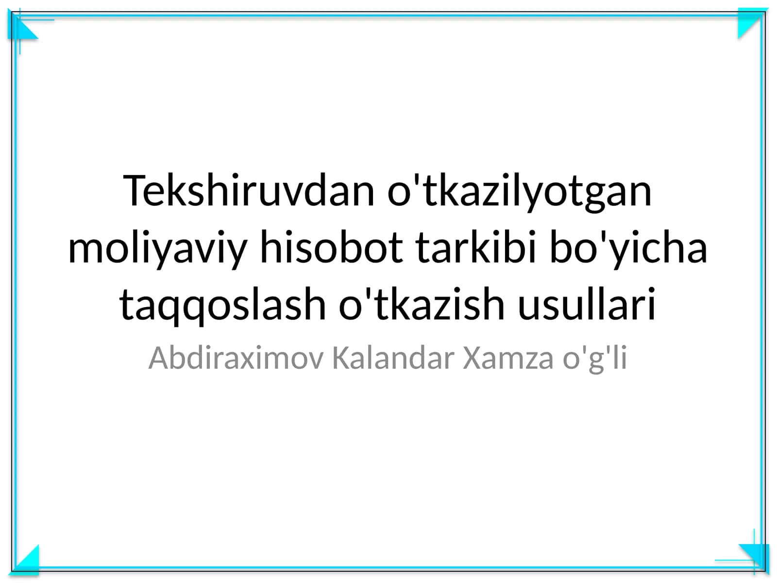 Tekshiruvdan o'tkazilyotgan moliyaviy hisobot tarkibi bo'yicha taqqoslash o'tkazish usullari