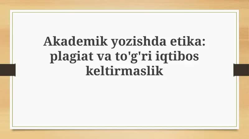 Akademikyo'zishda etika: plagiat va to'g'ri iqtibos keltirish