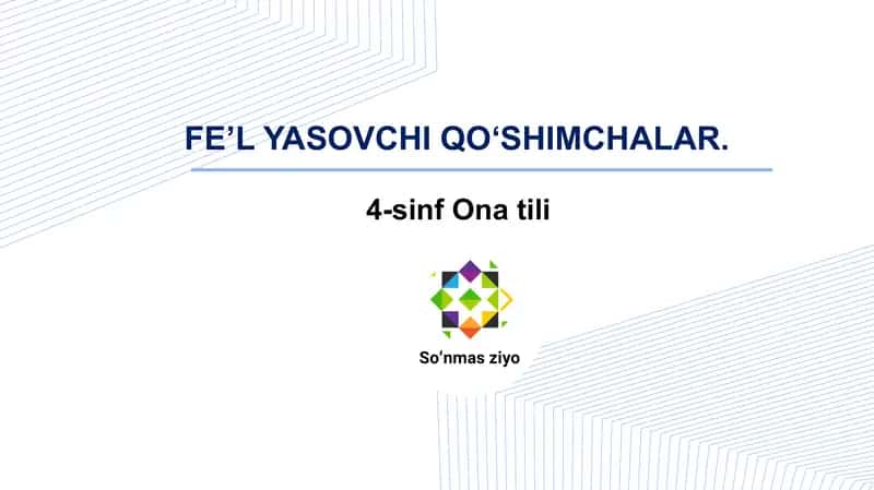 Feʼl yasovchi qoʻshimchalar 4-sinf Ona tili