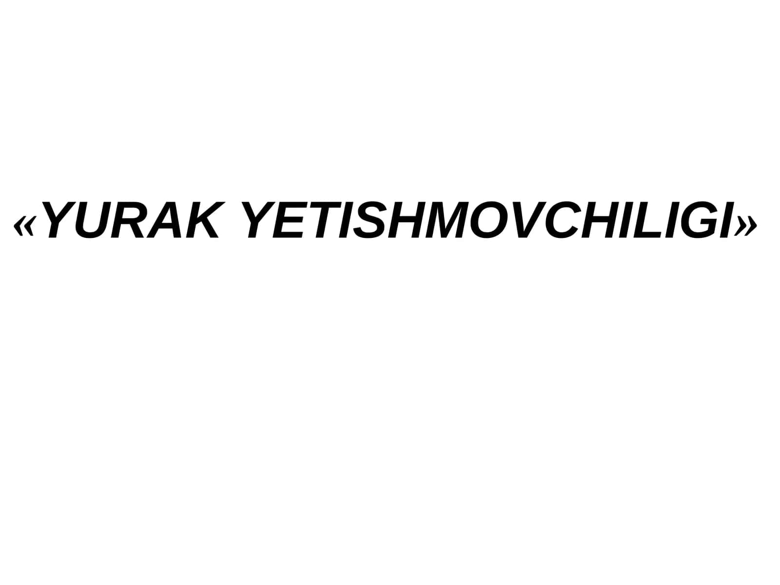 YURAKYETISHMOVCHILIGI