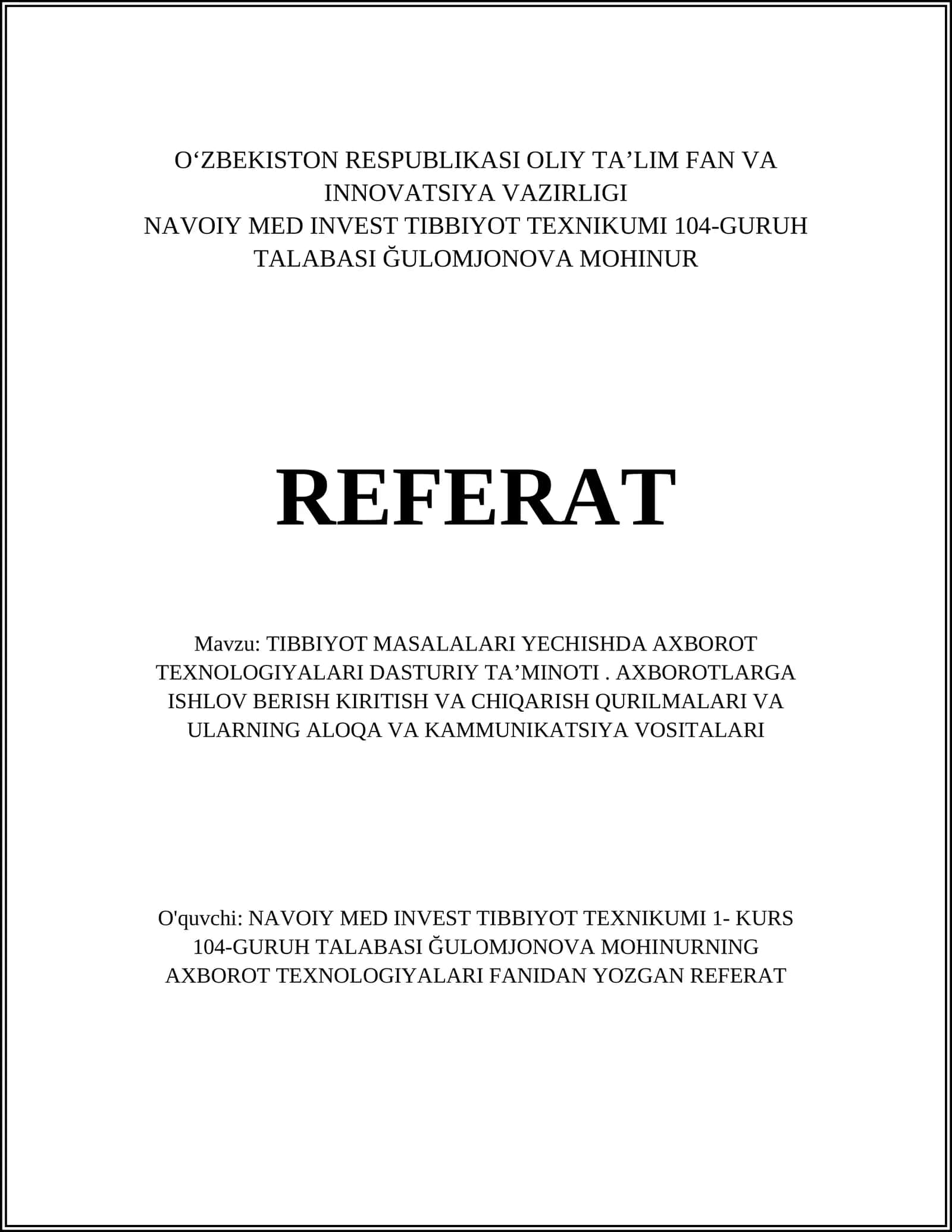 TIBBIYOT MASALALARI YECHISHDA AXBOROT TEXNOLOGIYALARI DASTURIY TAʼMINOTI. AXBOROTLARGA ISHLOV BERISH KIRITISH VA CHIQARISH QURILMALARI VA ULARNING ALOQA VA KAMMUNIKATSIYA VOSITALARI