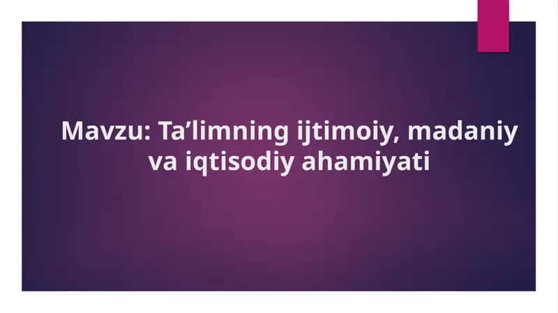 Ta’limning ijtimoiy, madaniy va iqtisodiy ahamiyati