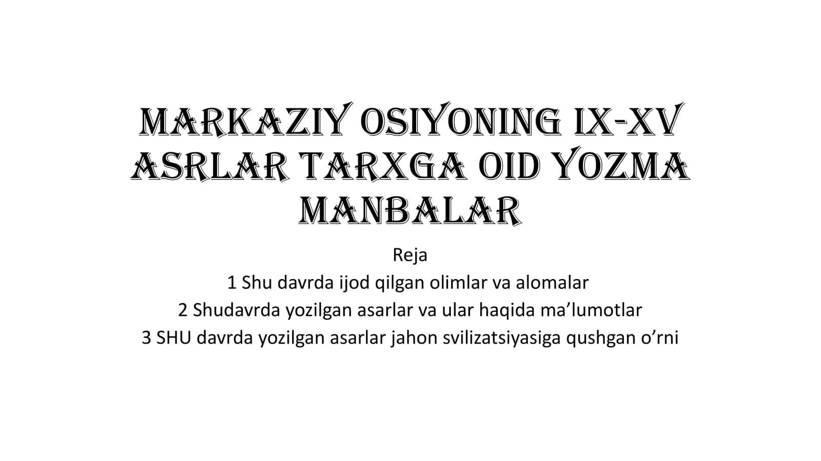 Markaziyosiyoning IX-XV asrlar tarixga oid yozma manbalar