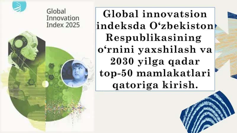 Global innovatsiya indeksining 2030 yilda O'zbekistonning o'rnini yaxshilash va top-50 mamlakatlari qatoriga kirish