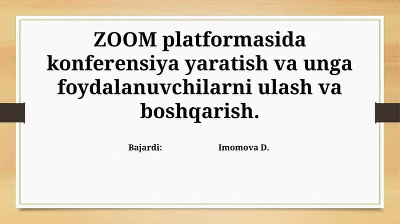 ZOOM platformasida konferensiya yaratish va unga foydalanuvchilarni ulash va boshqarish