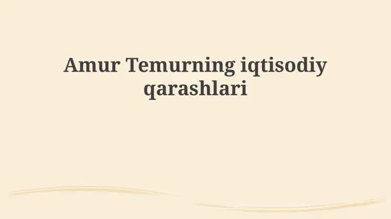 Amir Temurning iqtisodiy qarashlari