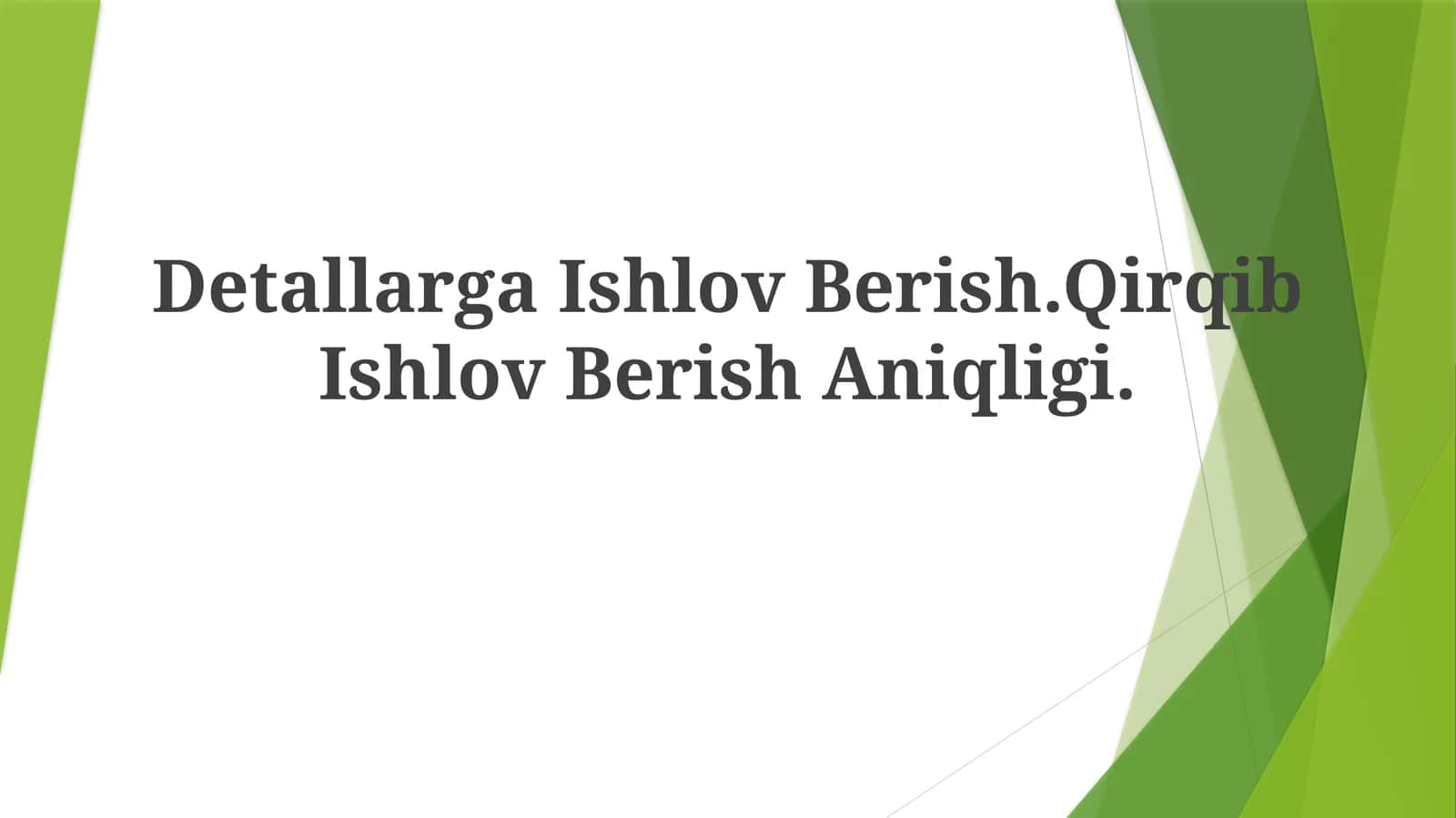Detallarga Ishlov Berish.Qirqib Ishlov BerishAniqligi
