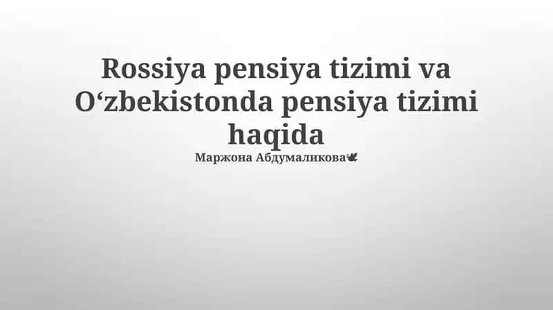 Rossiya pensiya tizimi va Oʻzbekistonda pensiya tizimi haqida