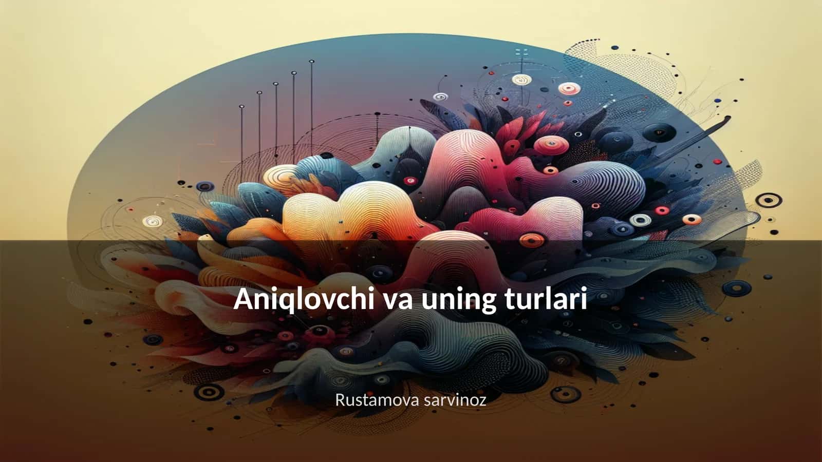 Aniqlovchi va uning turlari