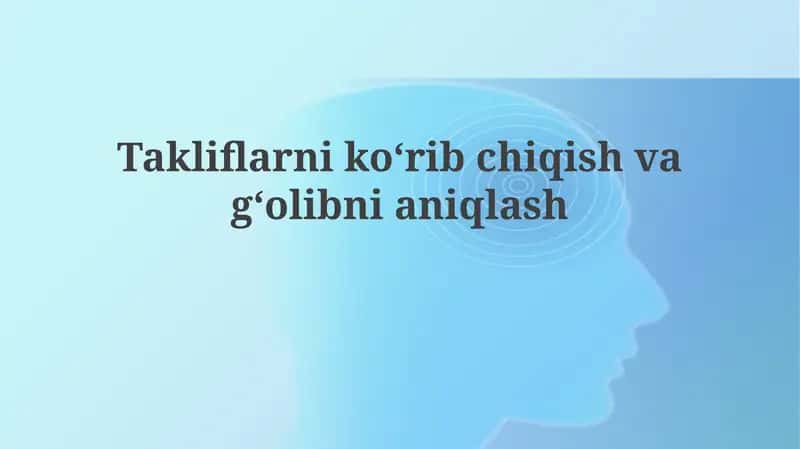 Takliflarni ko'rib chiqish va g'olibni aniqlash