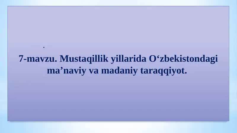 Mustaqillik yillarida O‘zbekiston dagi ma’naviy va madaniy taraqqiyot