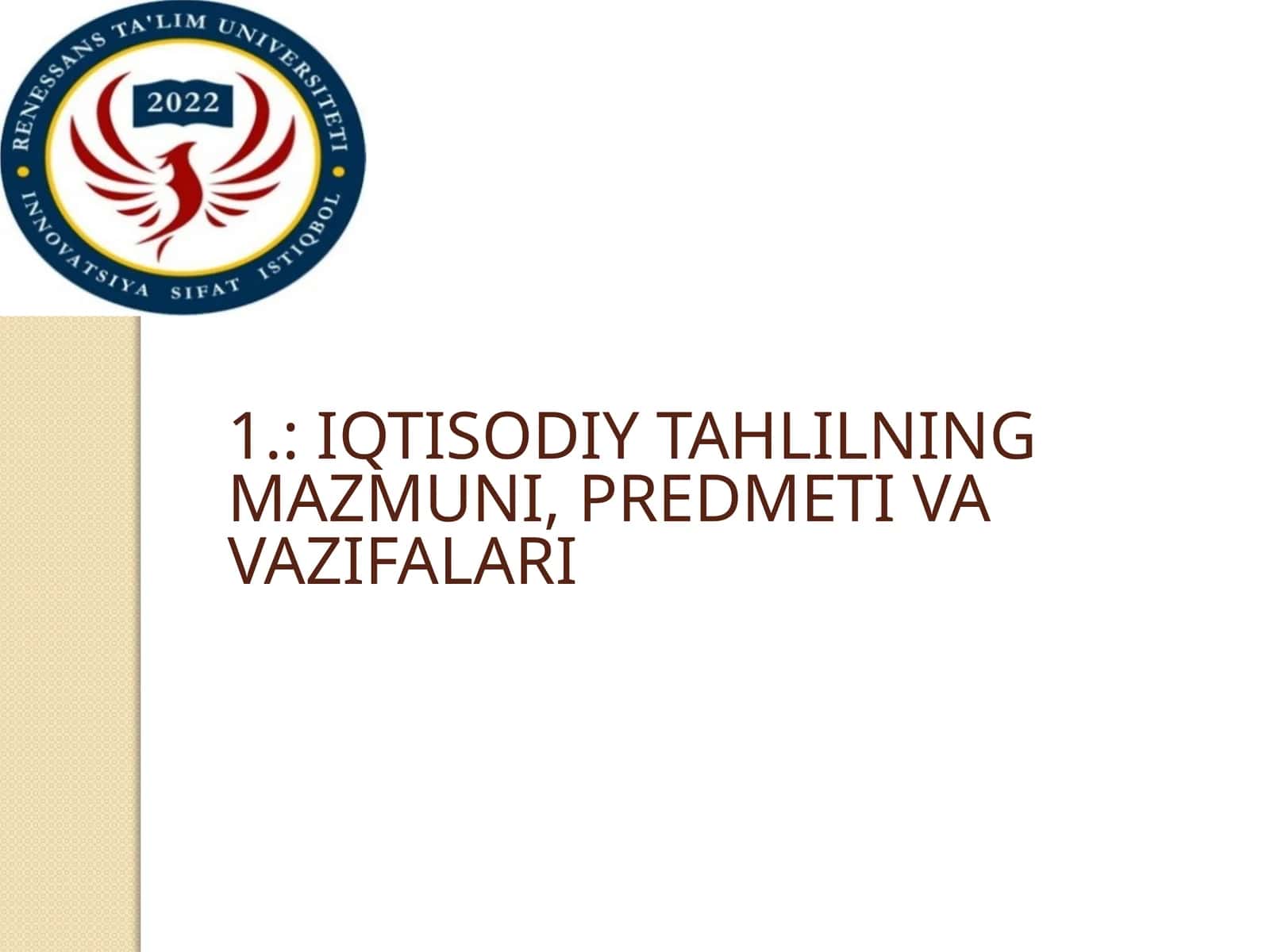 IQTISODIY TAHLILNING MAZMUNI, PREDMETI VA VAZIFALARI