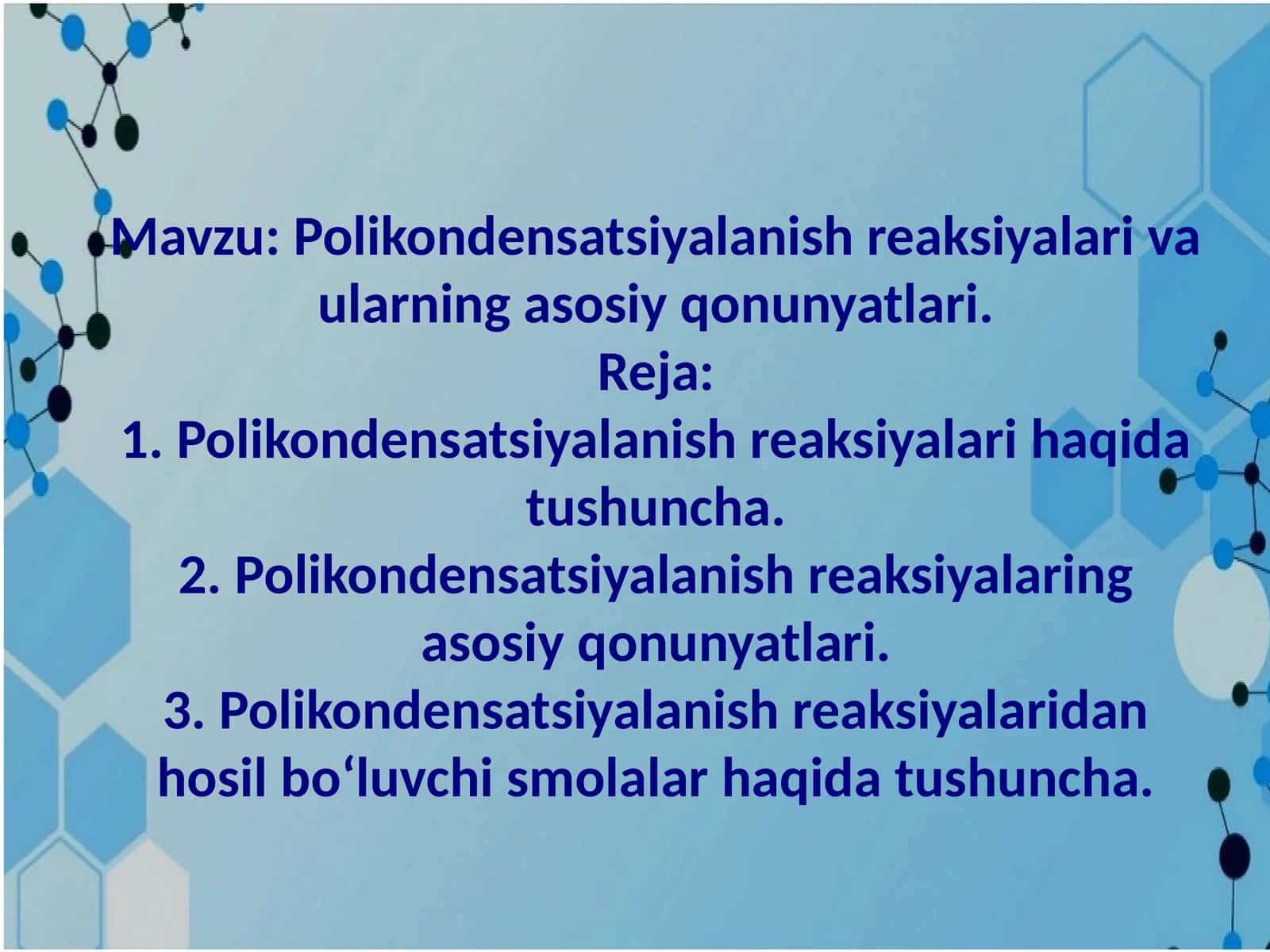 Polikondensatsiyalanish reaksiyalari va ularning asosiy qonunyatlari.