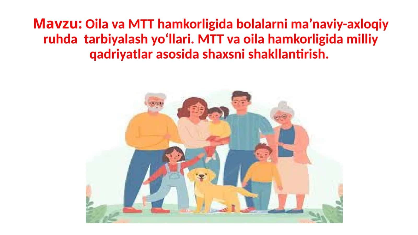 Oila va MTT hamkorligida bolalarni ma’naviy-axloqiy ruhda tarbiyalash yo‘llari. MTT va oila hamkorligida milliy qadriyatlar asosida shaxsni shakllantirish