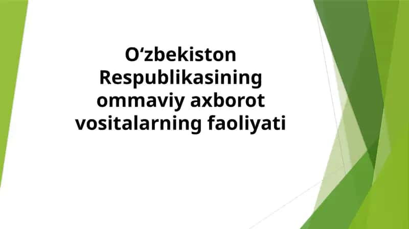 O‘zbekistonRespublikasining ommaviy axborot vositalarining faoliyati