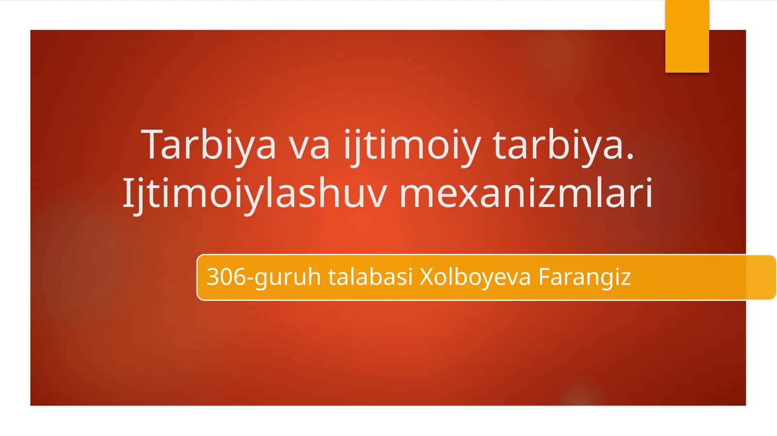 Tarbiya va ijtimoiy tarbiya. Ijtimoiylashuv mexanizmlari