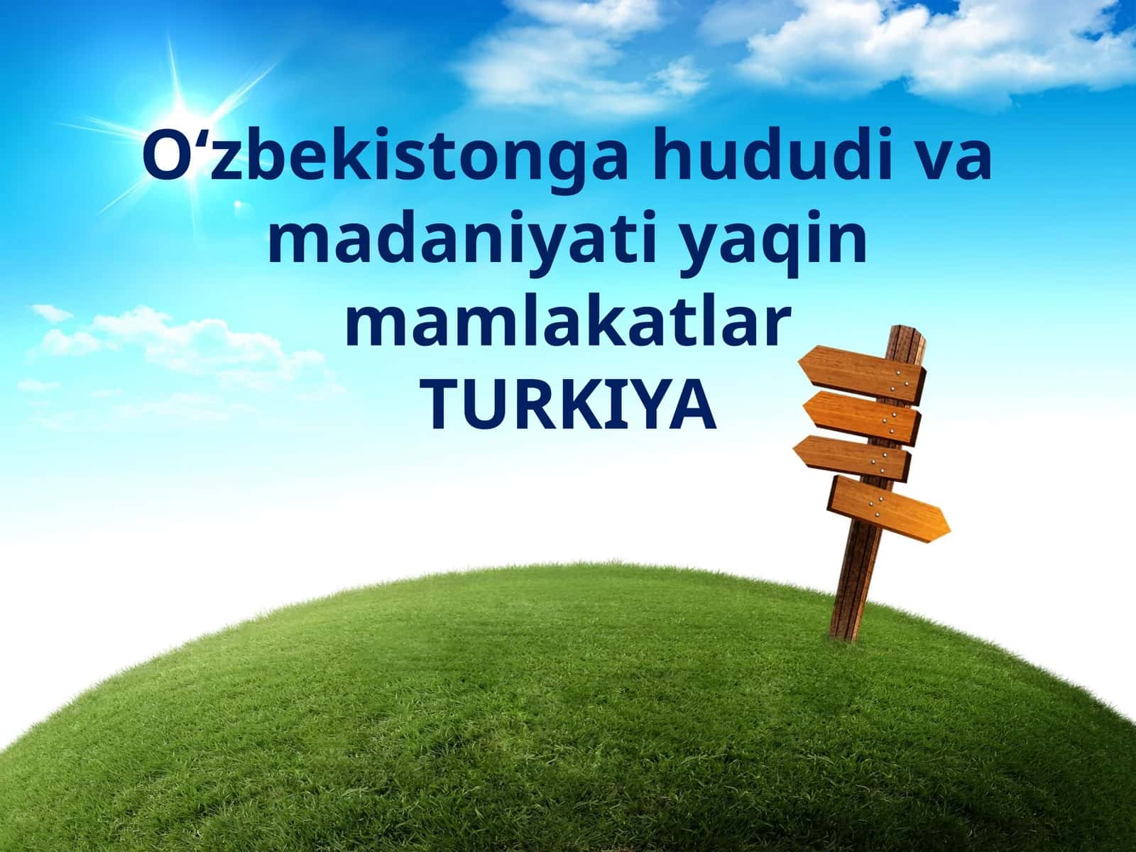 O‘zbekistonga hududi va madaniyati yaqin mamlakatlar TURKIYA