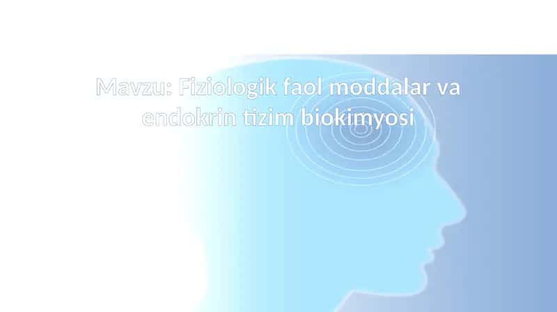 Fiziologik faol moddalar va endokrin tizim biokimyosi