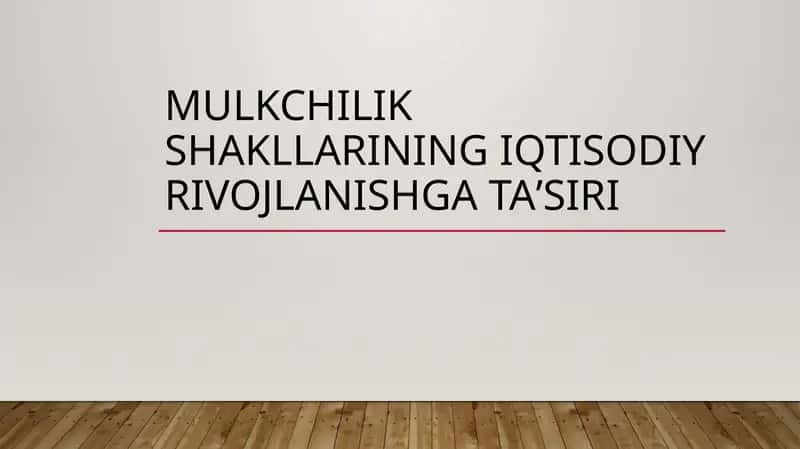 mulkchilik shakllarining iqtisodiy rivojlanishga taʼsiri