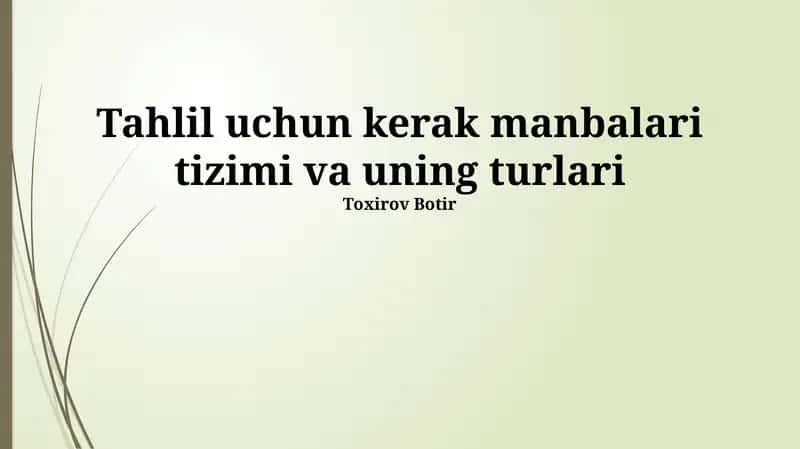 Tahlil uchun kerak manbalari tizimi va uning turlari