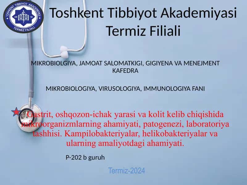 Gastrit, oshqozon-ichak yarasi va kolit kelib chiqishida mikroorganizmlarning ahamiyati, patogenezi, laboratoriya tashhisi. Kampilobakteriyalar, helikobakteriyalar va ularning amaliyotdagi ahamiyati