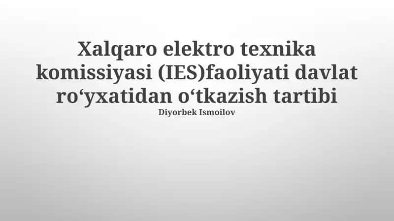 Xalqaro elektro texnika komissiyasi (IES)faoliyati davlat ro‘yxatidan o‘tkazish tartibi