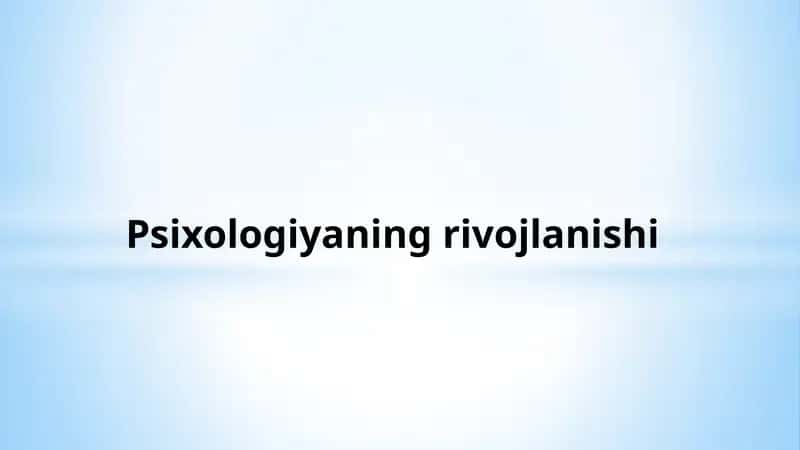 Psixologiyaningrivojlanishi