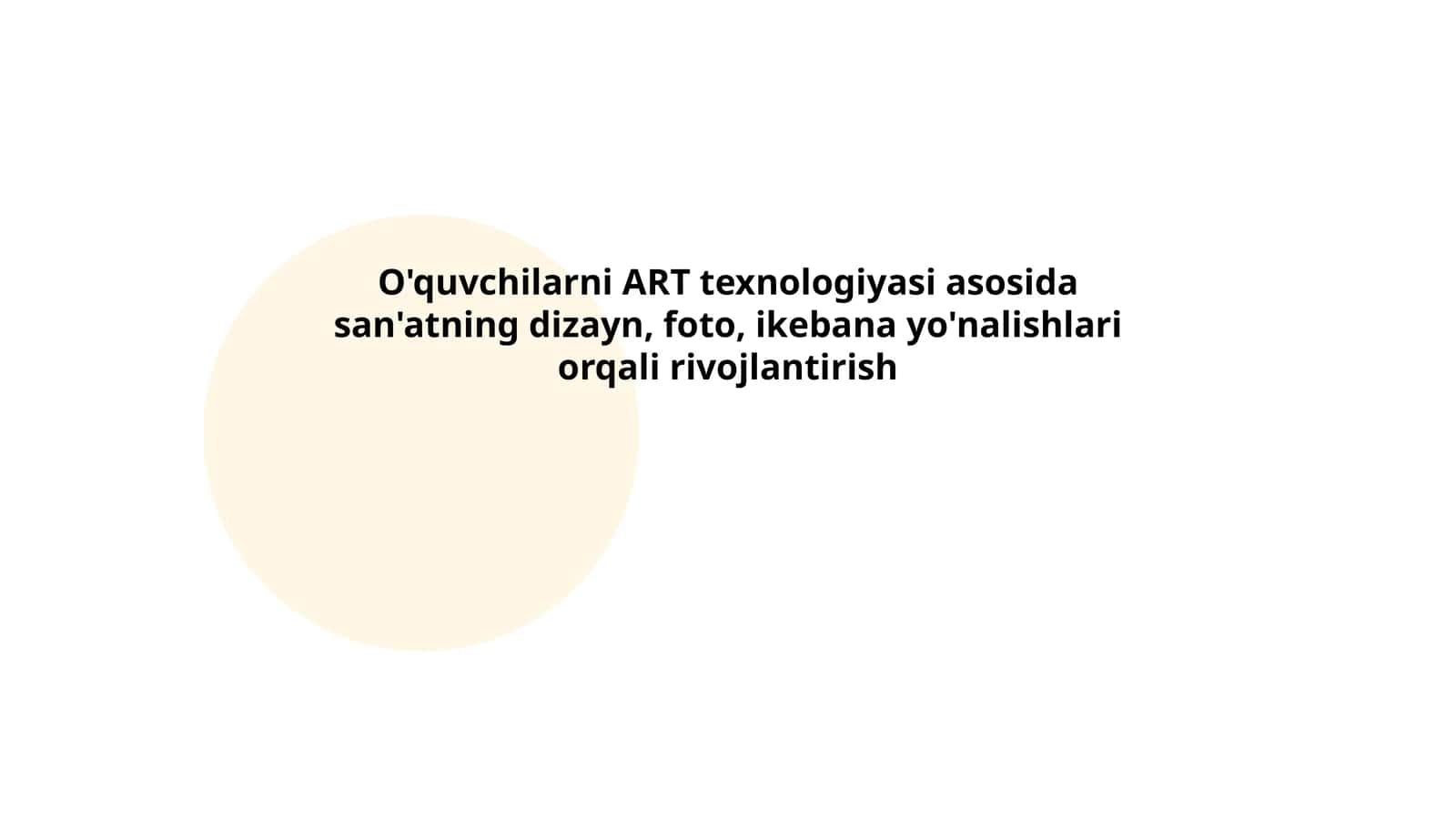 O'quvchilarni ART texnologiyasi asosida san'atning dizayn, foto, ikebana yo'nalishlari orqali rivojlantirish