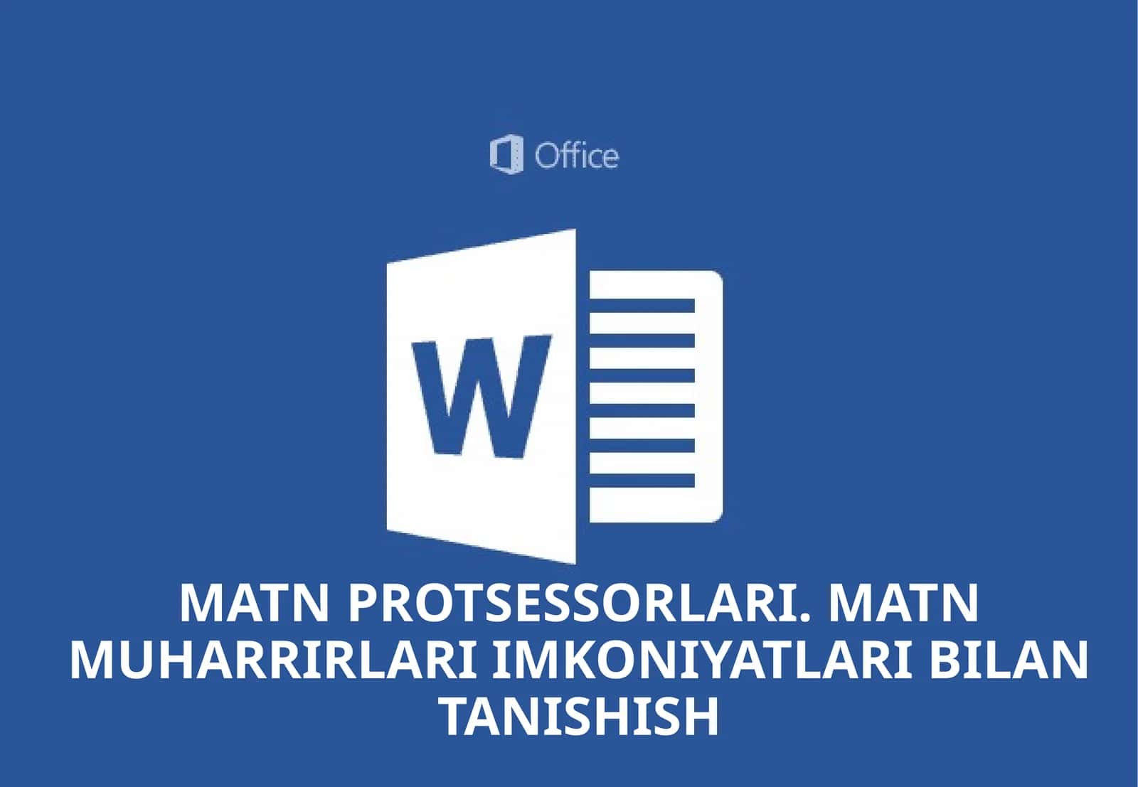 MATN PROTSESSORLARI. MATN MUHARRIRLARI IMKONIYATLARI BILAN TANISHISH