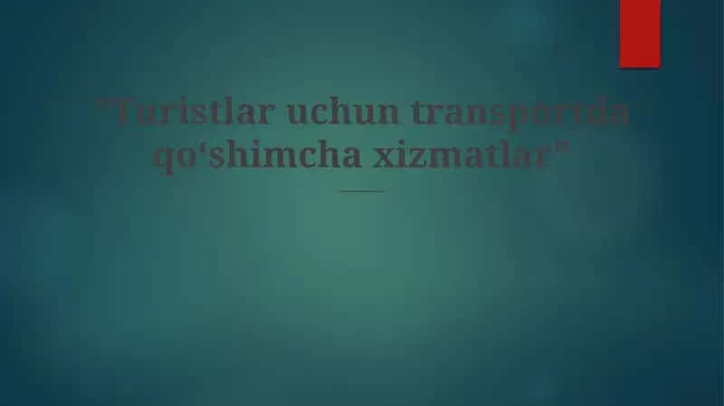 Turistlar uchun transportda qo‘shimcha xizmatlar