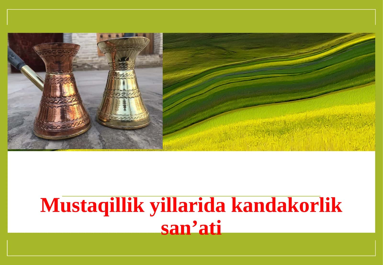 Mustaqillik yillaridagi kandakorlik san'ati