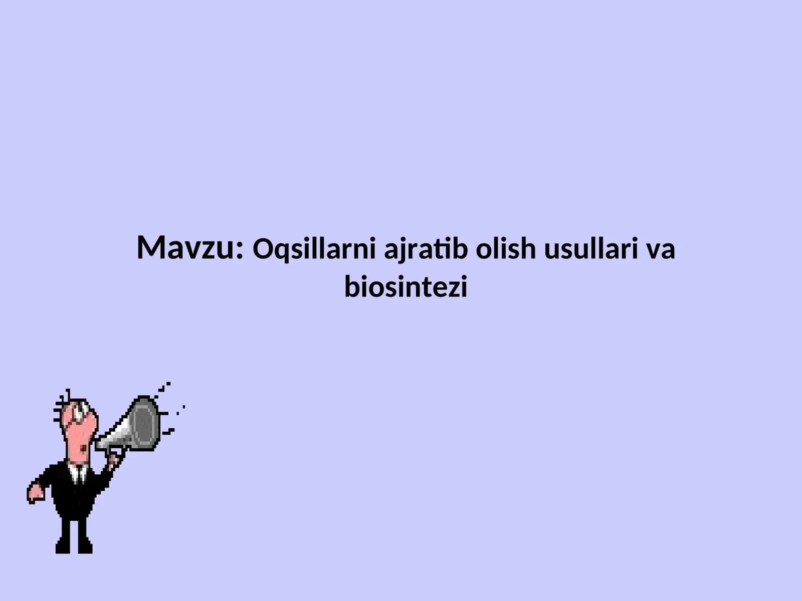 Oqsillarni ajratib olish usullari va biosintezi