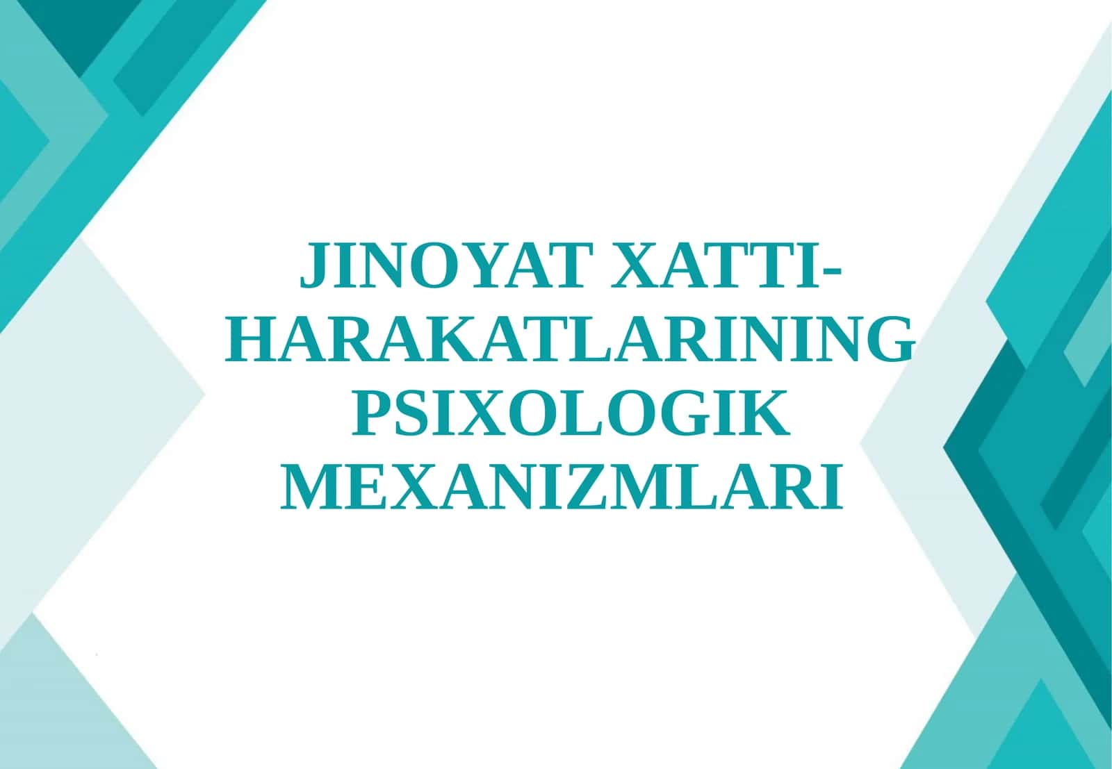 JINOYAT XATTI-HARAKATLARINING PSIXOLOGIK MEXANIZMLARI