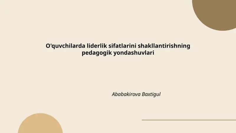 O'quvchilarda liderlik sifatlarini shakllantirishning pedagogik yondashuvlari