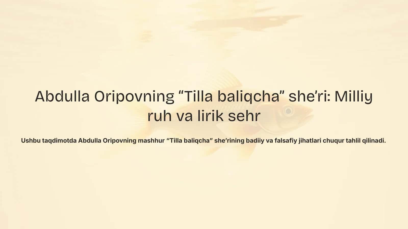 Abdulla Oripovning “Tilla baliqcha” she’ri: Milliy ruh va lirik sehr