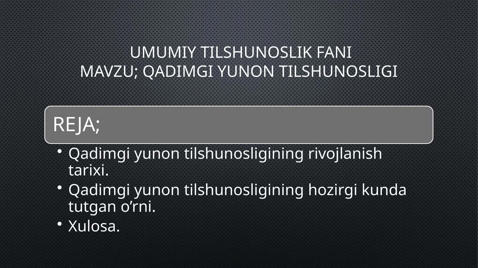 UMUMIY TILSHUNOSLIK FANIMAVZU; QADIMGI YUNON TILSHUNOSLIGI